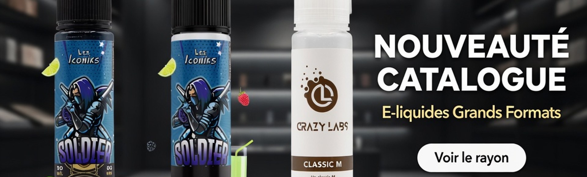 NOUVEAUTÉ CATALOGUE — E-liquides Grands Formats